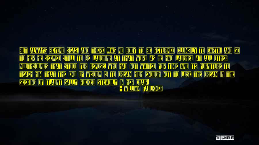 Word Is Not Enough Quotes By William Faulkner Word Is Not Enough Quotes By William Faulkner