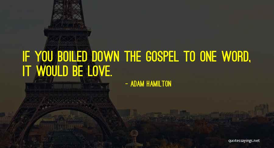 Word Love Quotes By Adam Hamilton Word Love Quotes By Adam Hamilton
