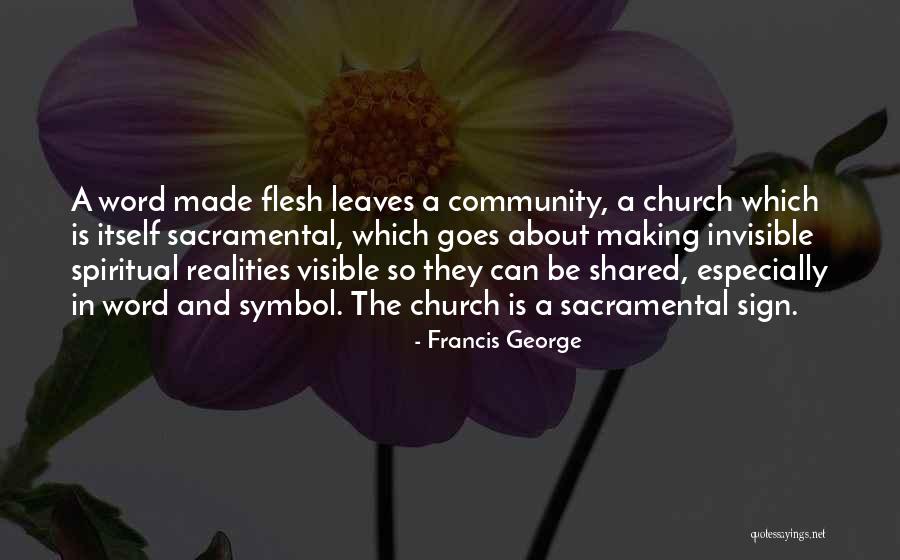 Word Made Flesh Quotes By Francis George Word Made Flesh Quotes By Francis George