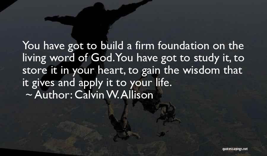 Word Of Wisdom Life Quotes By Calvin W. Allison