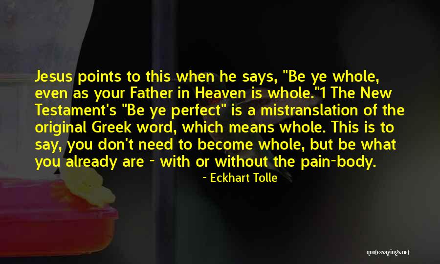 Word Of Your Body Quotes By Eckhart Tolle Word Of Your Body Quotes By Eckhart Tolle