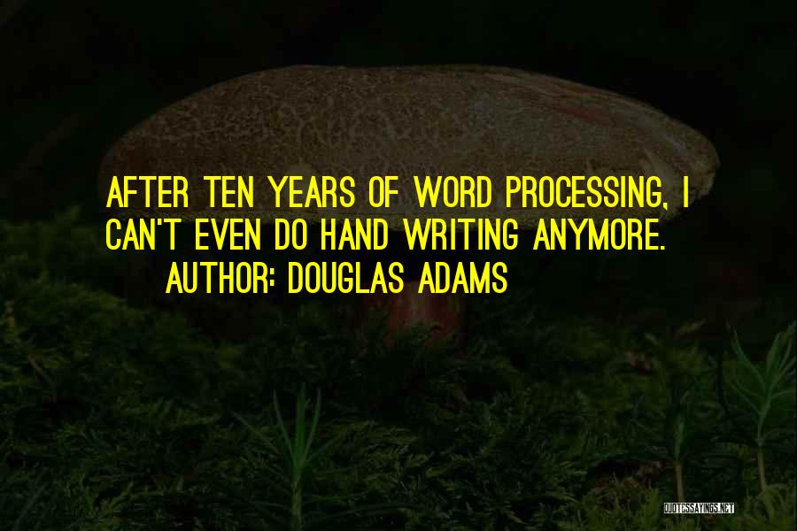 Word Processing Quotes By Douglas Adams