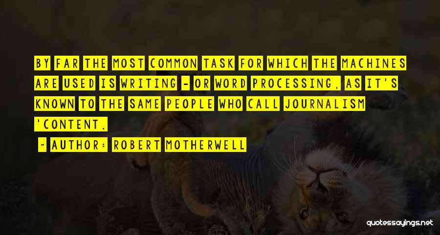 Word Processing Quotes By Robert Motherwell