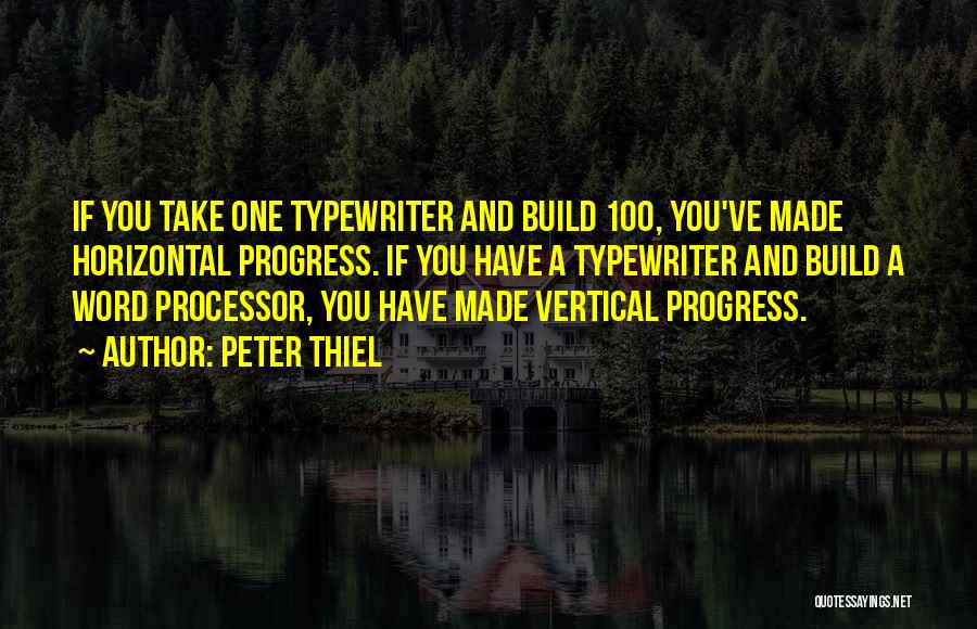 Word Processor Quotes By Peter Thiel
