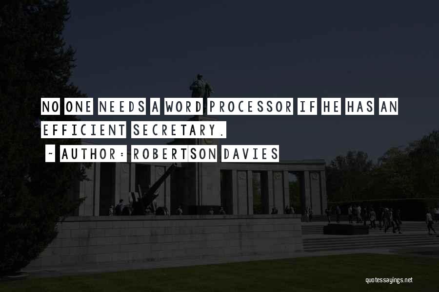 Word Processor Quotes By Robertson Davies