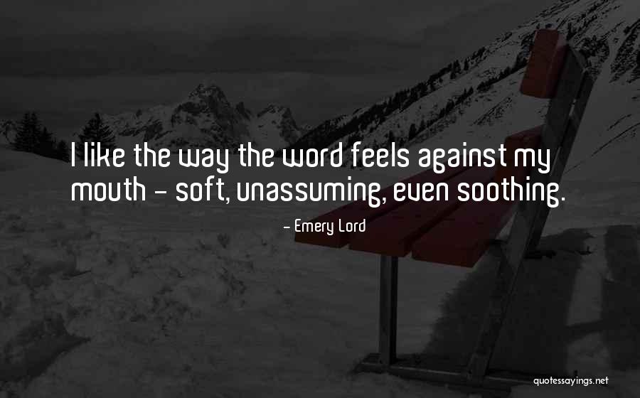 Word Soft Quotes By Emery Lord Word Soft Quotes By Emery Lord
