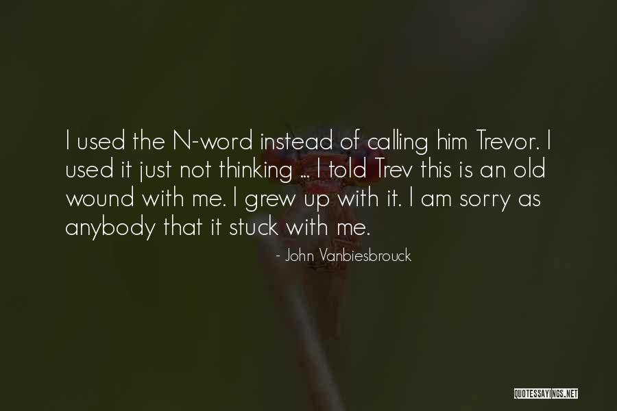Word Sorry Quotes By John Vanbiesbrouck Word Sorry Quotes By John Vanbiesbrouck