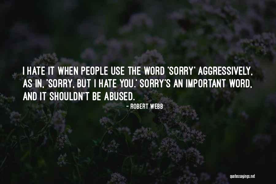 Word Sorry Quotes By Robert Webb Word Sorry Quotes By Robert Webb