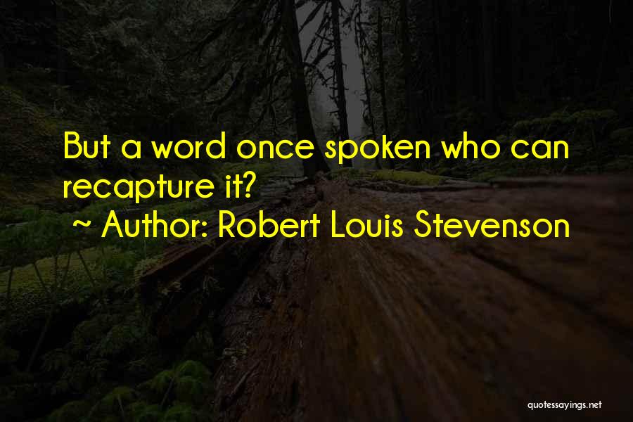 Word Spoken Quotes By Robert Louis Stevenson