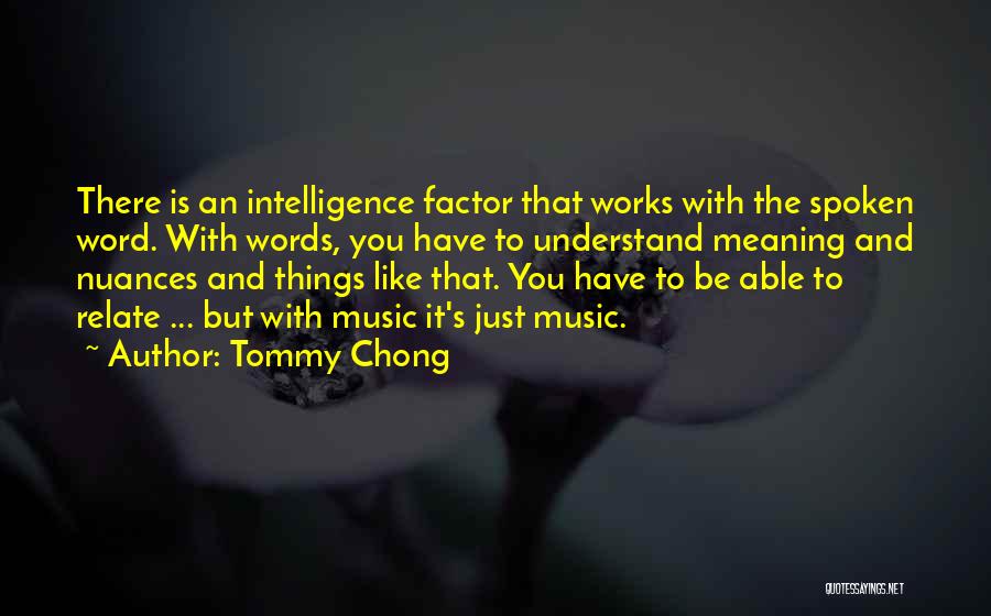 Word Spoken Quotes By Tommy Chong