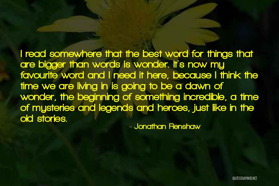 Word Stories Quotes By Jonathan Renshaw Word Stories Quotes By Jonathan Renshaw