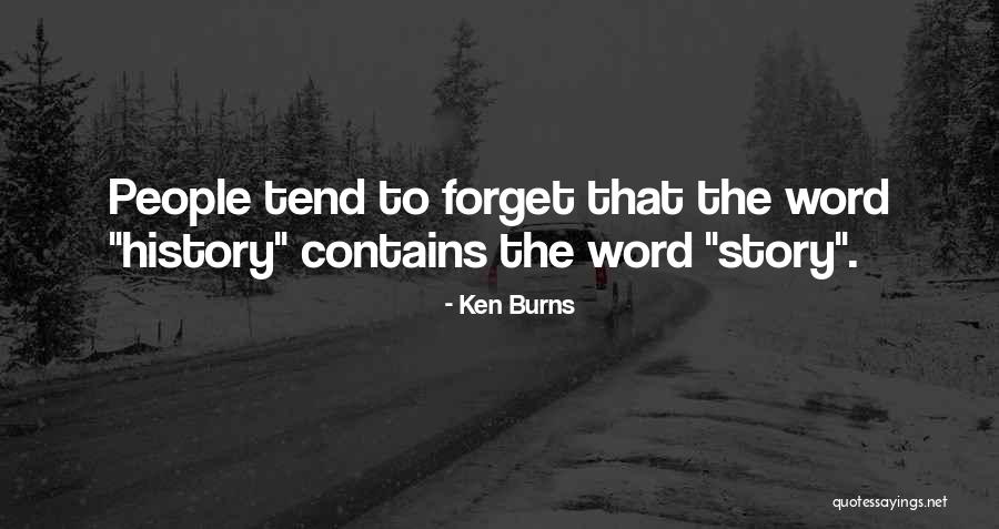 Word Stories Quotes By Ken Burns Word Stories Quotes By Ken Burns