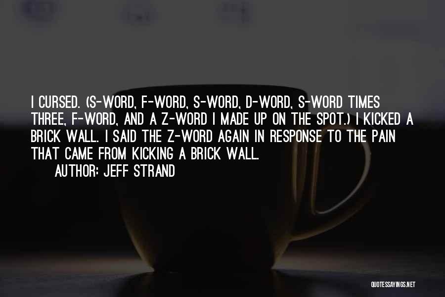 Word To The Wall Quotes By Jeff Strand