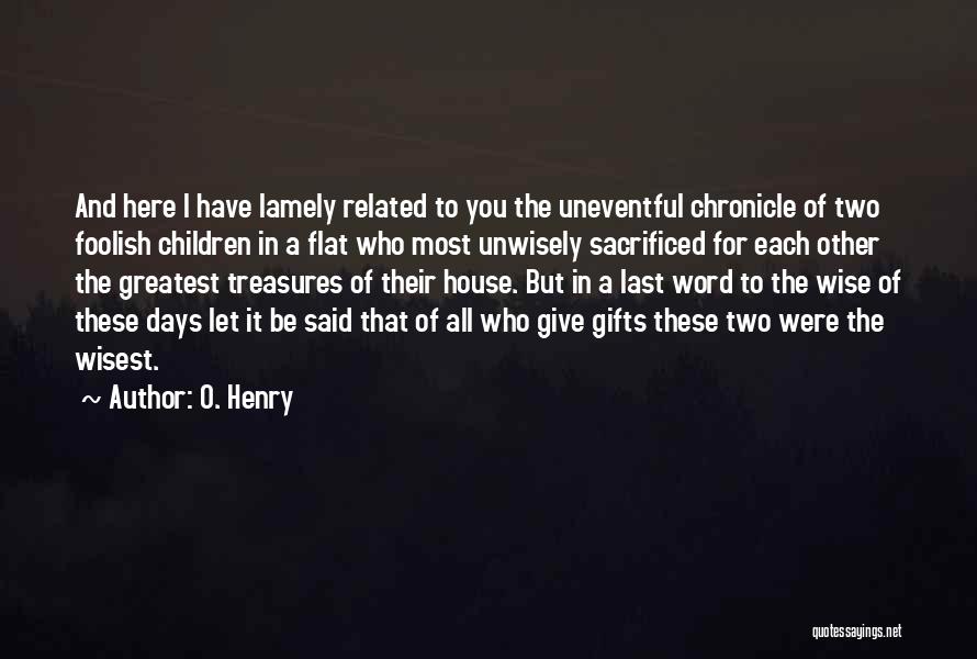 Word To Wise Quotes By O. Henry