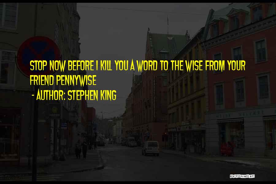 Word To Wise Quotes By Stephen King