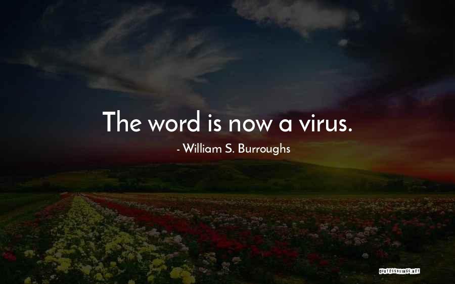 Word Virus Quotes By William S. Burroughs Word Virus Quotes By William S. Burroughs