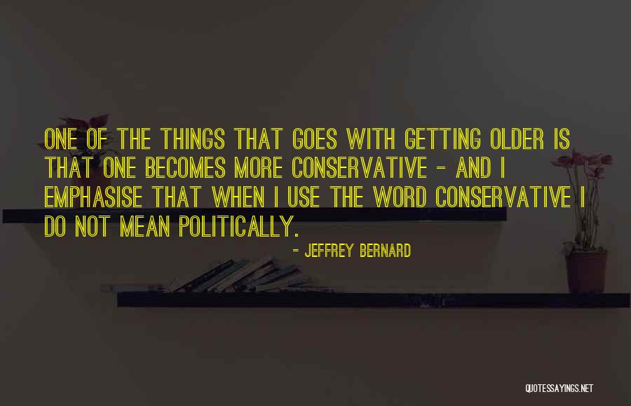 Word When Quotes By Jeffrey Bernard Word When Quotes By Jeffrey Bernard