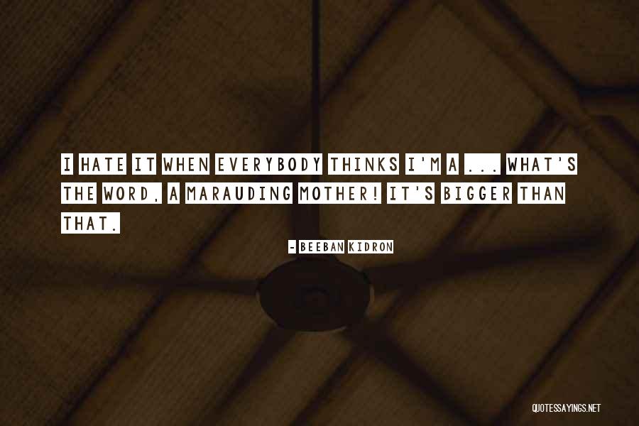 Word When Someone Thinks Quotes By Beeban Kidron Word When Someone Thinks Quotes By Beeban Kidron