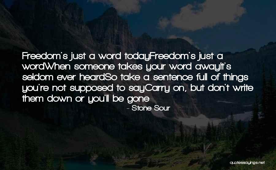 Word When You Say Quotes By Stone Sour Word When You Say Quotes By Stone Sour