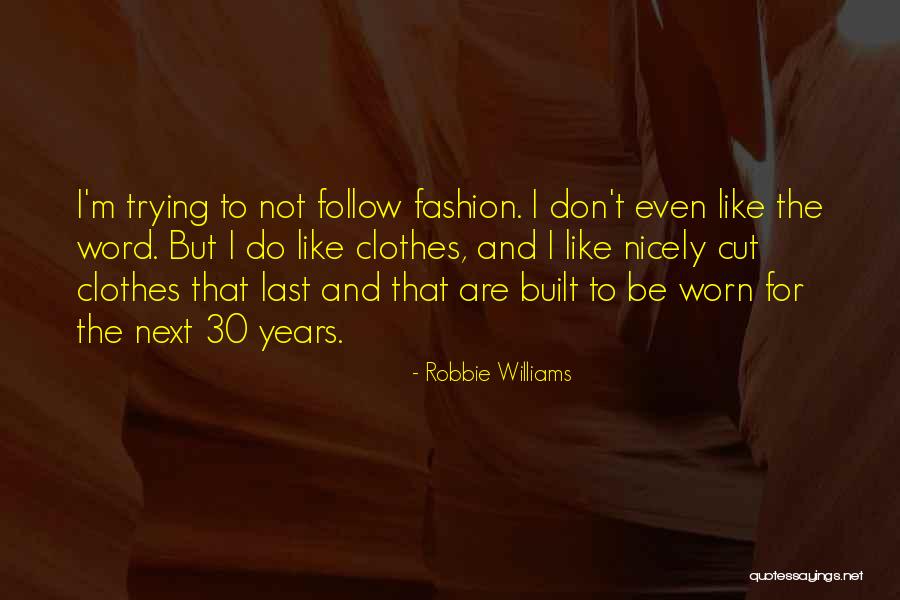Word Williams Quotes By Robbie Williams Word Williams Quotes By Robbie Williams