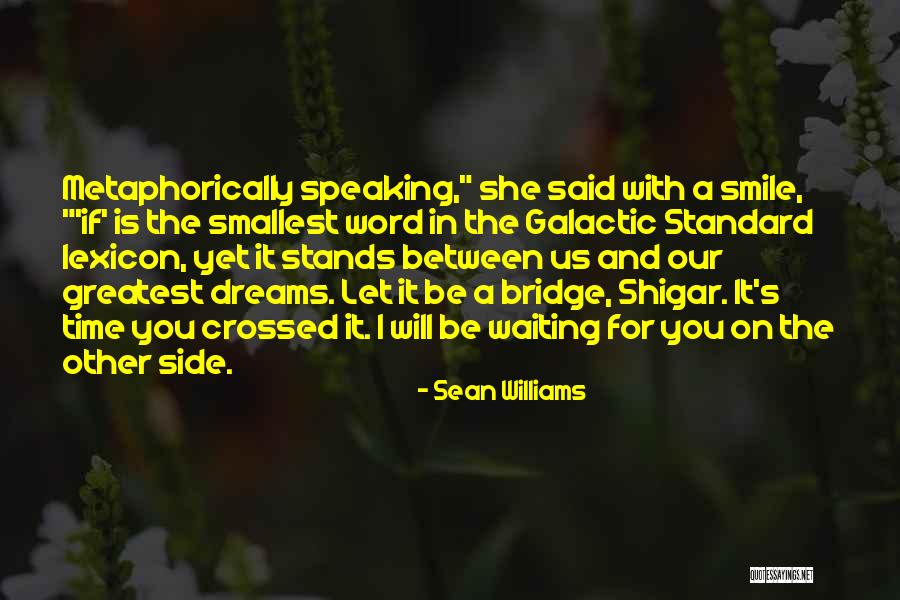 Word Williams Quotes By Sean Williams Word Williams Quotes By Sean Williams