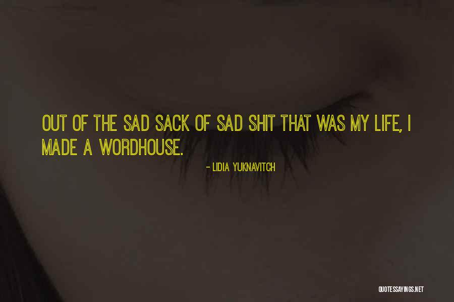 Wordhouse Quotes By Lidia Yuknavitch Wordhouse Quotes By Lidia Yuknavitch