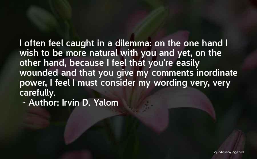 Wording Quotes By Irvin D. Yalom