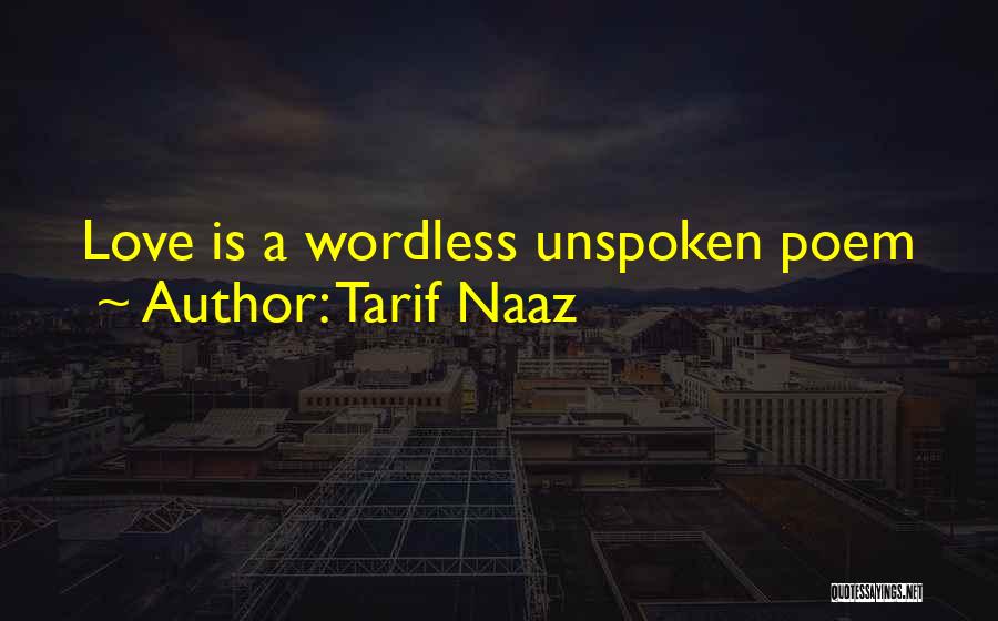 Wordless Love Quotes By Tarif Naaz