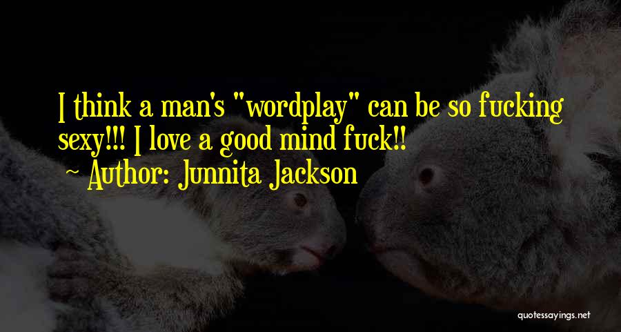 Wordplay Love Quotes By Junnita Jackson