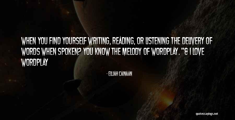 Wordplay Quotes By Elijah Cainaan Wordplay Quotes By Elijah Cainaan
