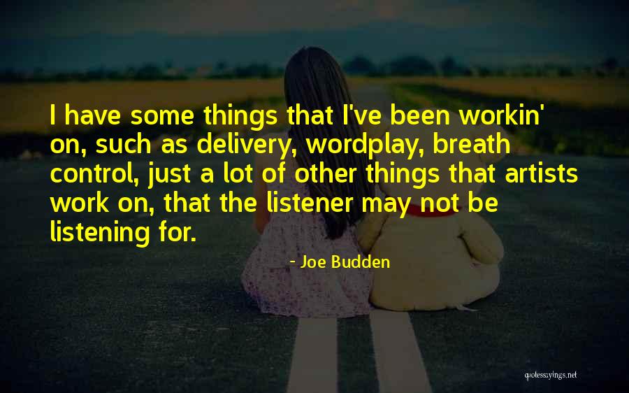 Wordplay Quotes By Joe Budden Wordplay Quotes By Joe Budden