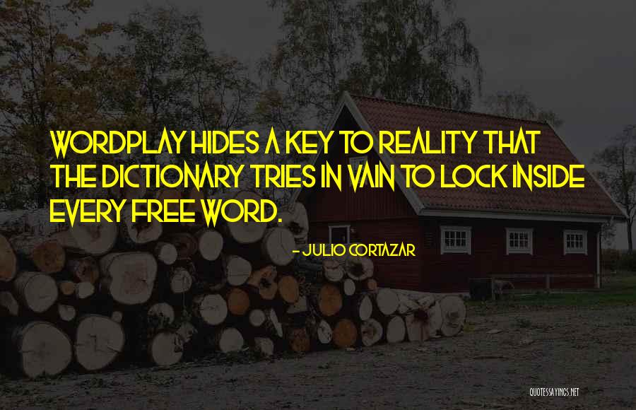 Wordplay Quotes By Julio Cortazar Wordplay Quotes By Julio Cortazar