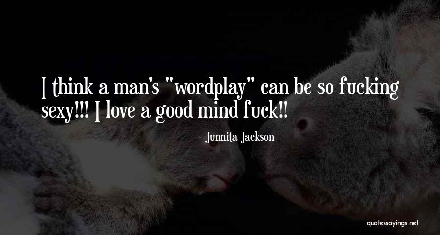 Wordplay Quotes By Junnita Jackson Wordplay Quotes By Junnita Jackson
