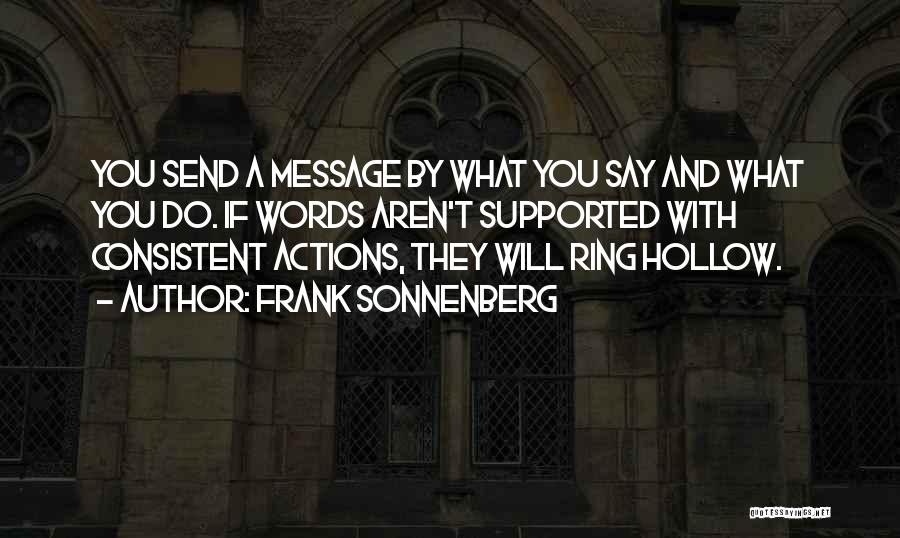 Words Actions Quotes By Frank Sonnenberg