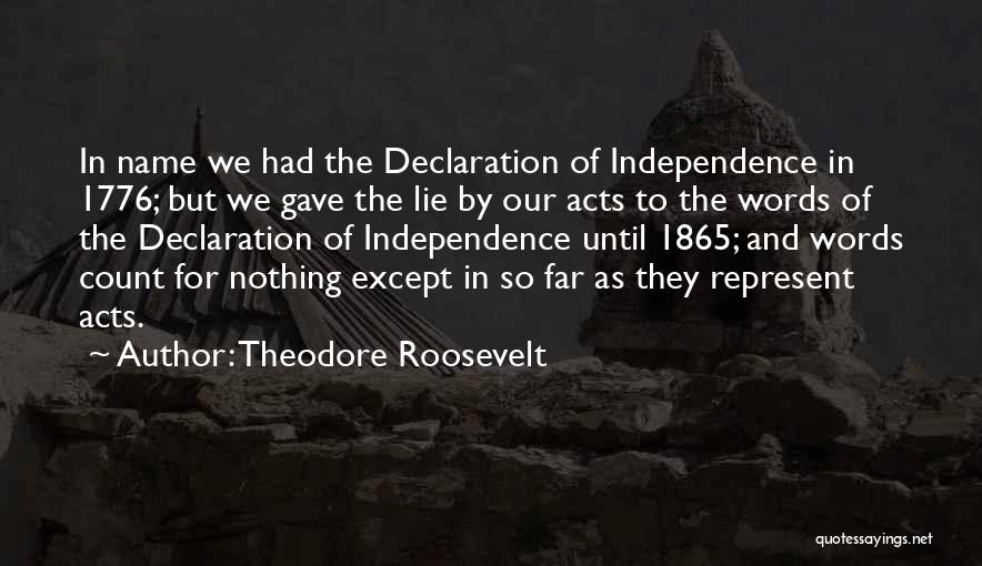 Words Acts Quotes By Theodore Roosevelt