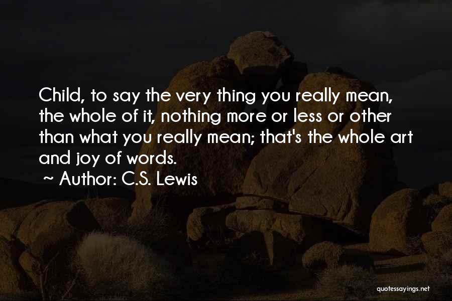 Words And Art Quotes By C.S. Lewis