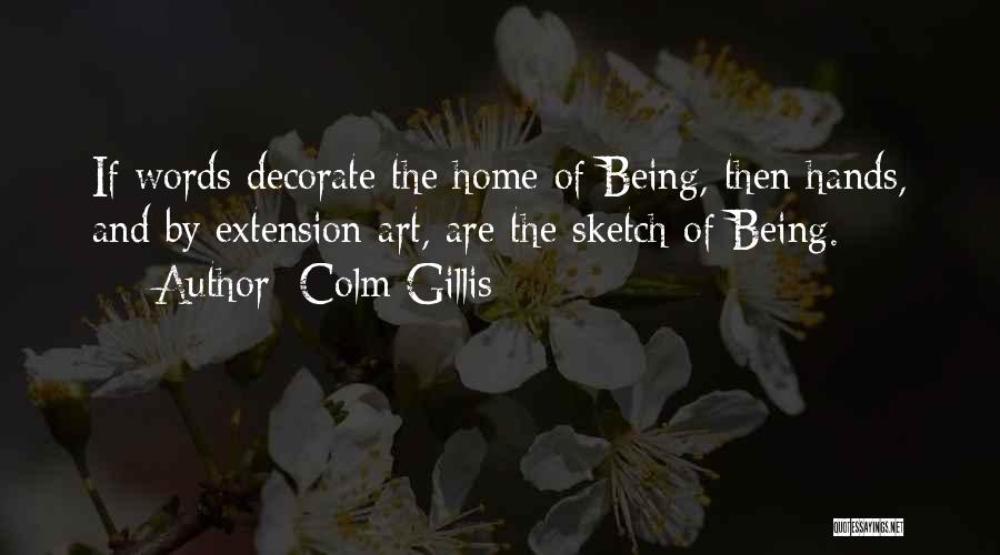 Words And Art Quotes By Colm Gillis