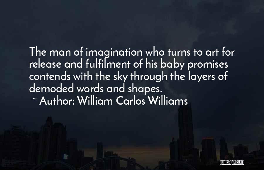 Words And Art Quotes By William Carlos Williams