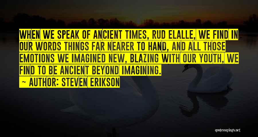 Words And Emotions Quotes By Steven Erikson