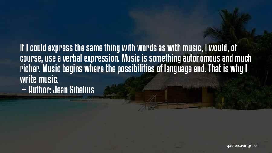 Words And Expression Quotes By Jean Sibelius