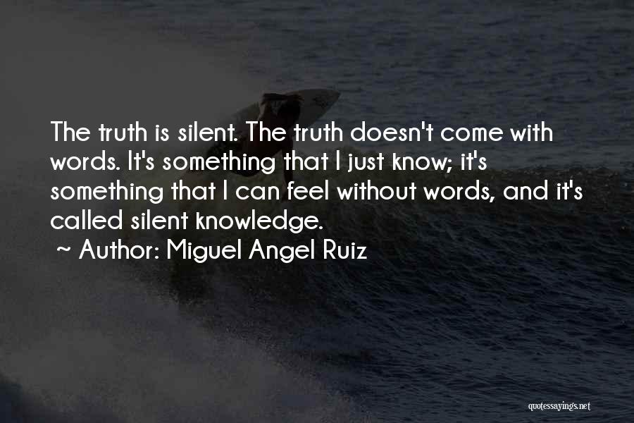 Words And Knowledge Quotes By Miguel Angel Ruiz