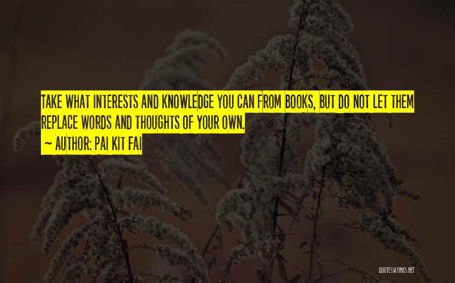 Words And Knowledge Quotes By Pai Kit Fai