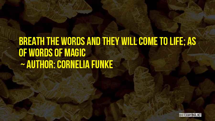 Words And Life Quotes By Cornelia Funke