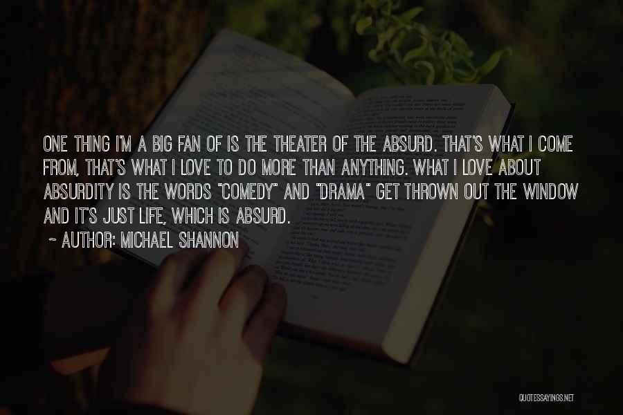 Words And Life Quotes By Michael Shannon