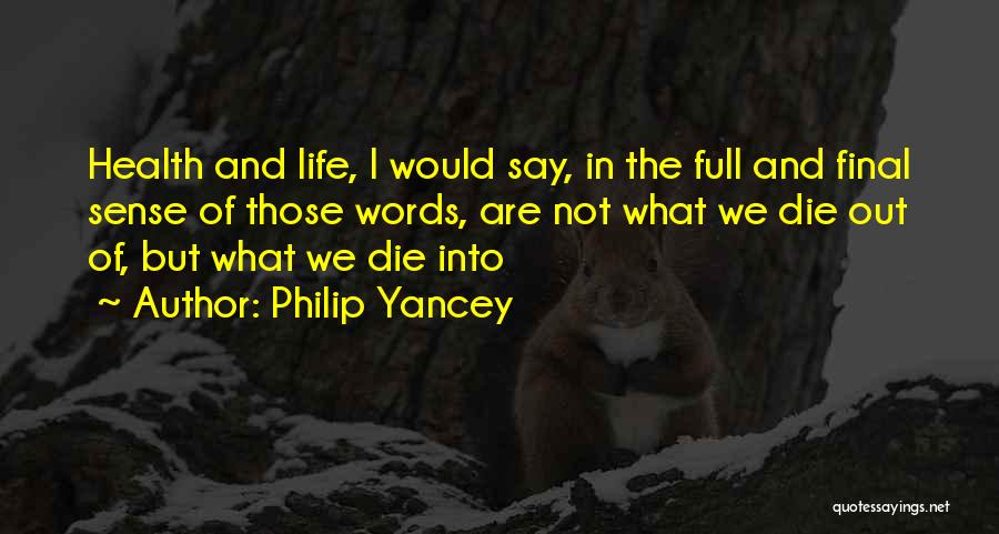 Words And Life Quotes By Philip Yancey