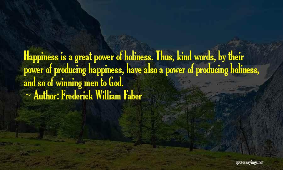 Words And Their Power Quotes By Frederick William Faber