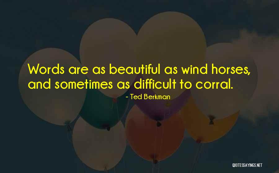 Words Are Beautiful Quotes By Ted Berkman