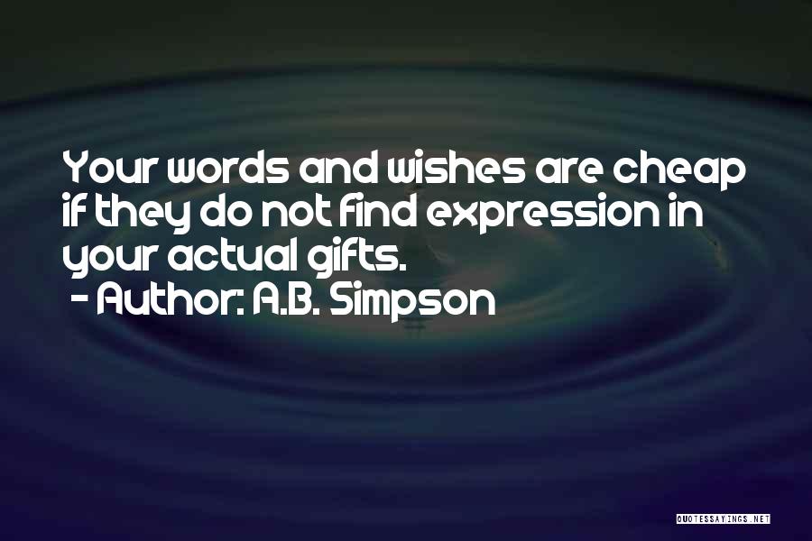 Words Are Cheap Quotes By A.B. Simpson