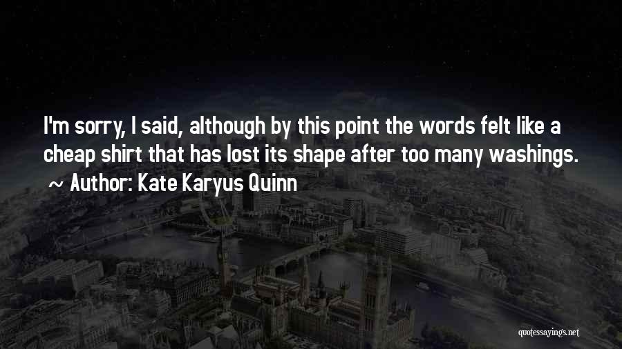 Words Are Cheap Quotes By Kate Karyus Quinn