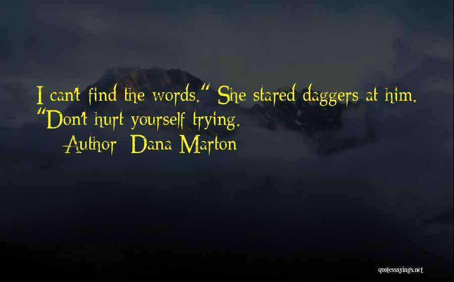 Words Are Daggers Quotes By Dana Marton